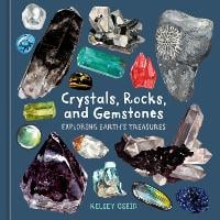 Crystals, Rocks, and Gemstones: Exploring Earth's Treasures (Hardback)
