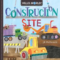 Hello, World! Construction Site - Hello, World! (Board book)
