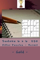 Sudoku 6 x 6 - 250 Killer Puzzles - Hermit - Gold: Book for your mood - 6 X 6 Pitstop 12 (Paperback)
