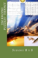 Sudoku 8 x 8 - 250 Kropki Puzzles - Hermit: Fantastic Sudoku for Your Holiday - 8 X 8 Pitstop 39 (Paperback)