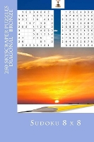 Sudoku 8 x 8 - 250 Skyscraper Puzzles - Diagonal - Bronze: What could be better than Sudoku - 8 X 8 Pitstop 40 (Paperback)