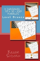 Killer Sudoku X Diagonal - 10 x 10 - 250 Puzzles - Level Bronze: Book for your rest - 10 X 10 Pitstop 10 (Paperback)