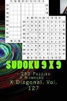 Sudoku 9 x 9 - 250 Puzzles 3 Numbers - X Diagonal. Vol. 127: 9x 9 PITSTOP. Sudoku puzzles like bronze, silver and gold prizes. (Paperback)