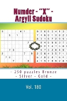 Numder - "X" - Argyll Sudoku - 250 puzzles Bronze - Silver - Gold - Vol. 180: 9 x 9 PITSTOP. The best sudoku for you. (Paperback)