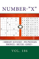 Number - "X" - Hermit Sudoku - 250 puzzles Bronze - Silver - Gold - Vol. 186: 9 x 9 PITSTOP. The best sudoku for you. (Paperback)