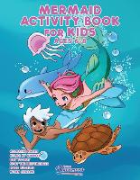 Mermaid Activity Book for Kids Ages 6-8: Mermaid Coloring Book, Dot to Dot, Maze Book, Kid Games, and Kids Activities - Fun Activities for Kids 7 (Paperback)