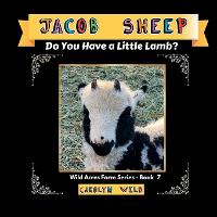 Jacob Sheep: Do You Have A Little Lamb? - Wild Acres Farm 7 (Paperback)