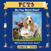 Pets: Do You Want One? - Wild Acres Farm 9 (Paperback)