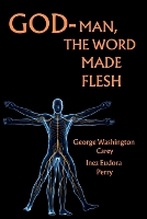 God-Man The Word Made Flesh (Paperback)