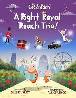 A Right Royal 'Roach Trip: Children's Adventure Series (Book 2) - The Little Cockroach 2 (Hardback)