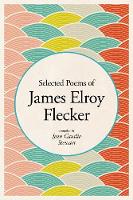 Selected Poems of James Elroy Flecker (Paperback)