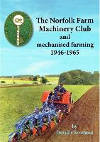 Norfolk Farm Machinery Club and Mechanised Farming 1946-1965