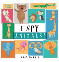 I Spy Animals!: A Guessing Game for Kids 1-3 - I Spy Books Ages 2-5 1 (Hardback)