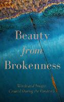 Beauty from Brokenness