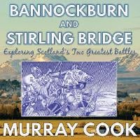 Bannockburn and Stirling Bridge: Exploring Scotland's Two Greatest Battles (Paperback)