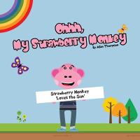 Strawberry Monkey Loves the Sun - Ohhh My Strawberry Monkey (Paperback)
