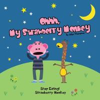Stop Eating! Strawberry Monkey - Ohhh My Strawberry Monkey (Paperback)