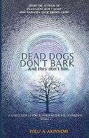 Dead Dogs Don't Bark: A Collection of Poetic Wisdom for the Discerning (Series 2) - A Collection of Poetic Wisdom for the Discerning 2 (Paperback)