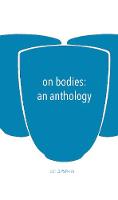 On Bodies: An Anthology (Paperback)