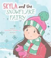 Skyla and the Snowflake Fairy (Paperback)