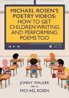 Michael Rosen's Poetry Videos: How To Get Children Writing and Performing Poems Too (Paperback)