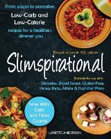 Slimspirational: From pizzas to pancakes, low-carb and low-calorie recipes for a healthier, slimmer you - Slimspirational 1 (Paperback)