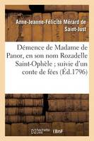 Dï¿½mence de Madame de Panor, En Son Nom Rozadelle Saint-Ophï¿½le Suivie d'Un Conte de Fï¿½es - Litterature (Paperback)