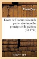 Droits de l'Homme Seconde Partie, Rï¿½unissant Les Principes Et La Pratique - Histoire (Paperback)