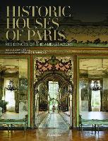 Historic Houses of Paris: Residences of the Ambassadors (Hardback)