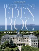 Hotel du Cap-Eden-Roc: A Timeless Legend on the French Riviera (Hardback)