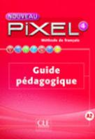 Nouveau Pixel: Guide pedagogique 4 (Paperback)