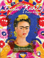 Little Frida Kahlo & Diego Rivera: Discover the Legendary Destiny of the Two Most Famous Painters in Mexico! (Paperback)