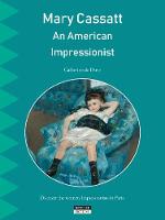 Mary Cassatt, an American Impressionist: Discover the Women Impressionists in Paris - Happy Museum (Paperback)
