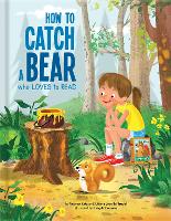 How to Catch a Bear Who Loves to Read (Hardback)