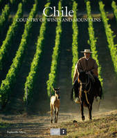 Chile: Country of Mountains and Wine (Hardback)