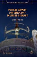 Popular Support for Democracy in Unified Germany: Critical Democrats - New Perspectives in German Political Studies (Hardback)