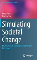 Simulating Societal Change: Counterfactual Modelling for Social and Policy Inquiry - Computational Social Sciences (Hardback)