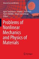 Problems of Nonlinear Mechanics and Physics of Materials - Advanced Structured Materials (Paperback)