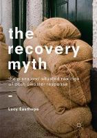 The Recovery Myth: The Plans and Situated Realities of Post-Disaster Response (Paperback)