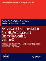 Sensors and Instrumentation, Aircraft/Aerospace and Energy Harvesting , Volume 8: Proceedings of the 36th IMAC, A Conference and Exposition on Structural Dynamics 2018 - Conference Proceedings of the Society for Experimental Mechanics Series (Paperback)