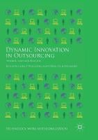Dynamic Innovation in Outsourcing: Theories, Cases and Practices - Technology, Work and Globalization (Paperback)