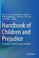 Handbook of Children and Prejudice: Integrating Research, Practice, and Policy (Hardback)