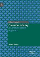 Class After Industry: A Complex Realist Approach (Paperback)