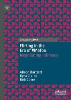 Flirting in the Era of #MeToo: Negotiating Intimacy (Paperback)