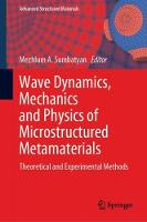 Wave Dynamics, Mechanics and Physics of Microstructured Metamaterials: Theoretical and Experimental Methods - Advanced Structured Materials (Hardback)