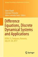 Difference Equations, Discrete Dynamical Systems and Applications: ICDEA 23, Timisoara, Romania, July 24-28, 2017 - Springer Proceedings in Mathematics & Statistics 287 (Hardback)