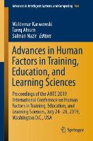 Advances in Human Factors in Training, Education, and Learning Sciences: Proceedings of the AHFE 2019 International Conference on Human Factors in Training, Education, and Learning Sciences, July 24-28, 2019, Washington D.C., USA - Advances in Intelligent Systems and Computing 963 (Paperback)