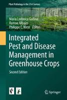 Integrated Pest and Disease Management in Greenhouse Crops - Plant Pathology in the 21st Century 9 (Hardback)