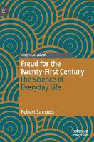 Freud for the Twenty-First Century: The Science of Everyday Life (Hardback)