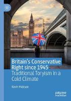 Britain’s Conservative Right since 1945: Traditional Toryism in a Cold Climate (Paperback)